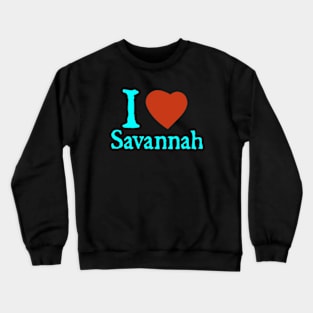 I Love Savannah Crewneck Sweatshirt